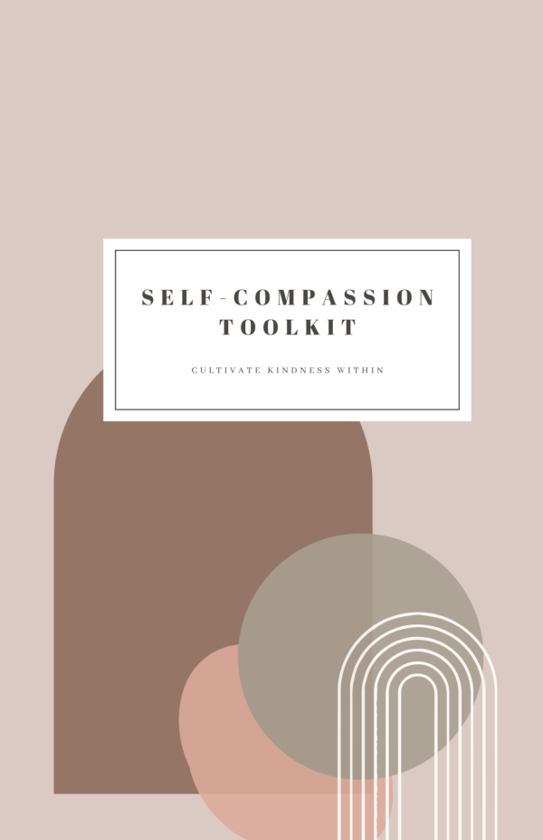 Copy of Self-Compassion Toolkit Letter Size (5.5 x 8.5 in) Copy of Self-Compassion Toolkit Letter Size (5.5 x 8.5 in)